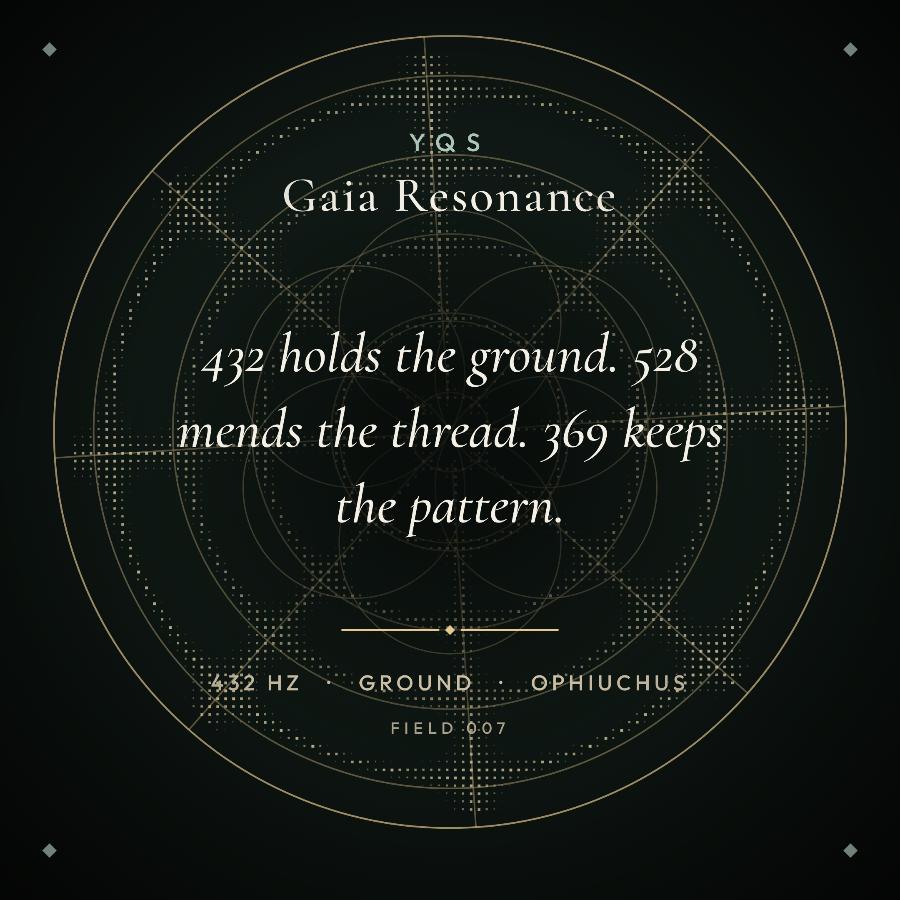 Gaia Resonance field card. 432 holds the ground. 528 mends the thread. 369 keeps the pattern. Field 007.